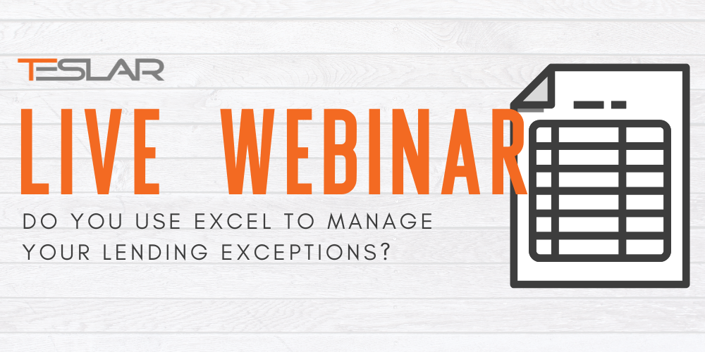 UPCOMING WEBINAR: Do You Use Excel to Manage Your Lending Exceptions?