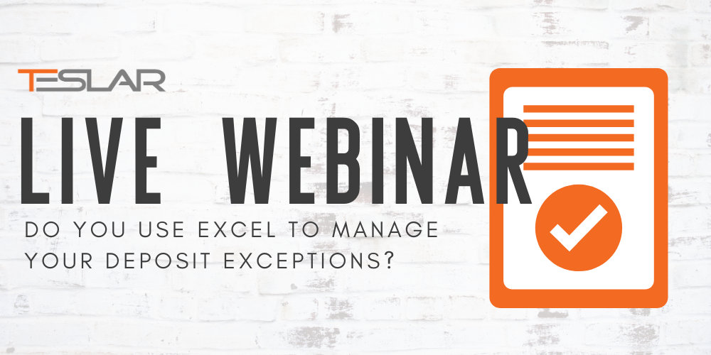 REGISTER TODAY: Do You Use Excel to Manage Your Deposit Exceptions?