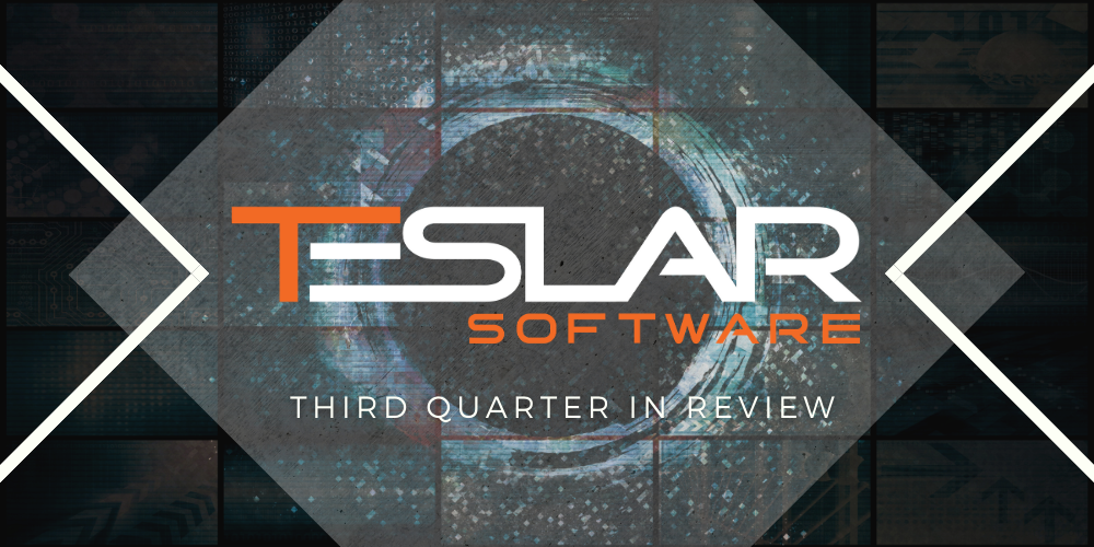 Teslar Software Third Quarter in Review