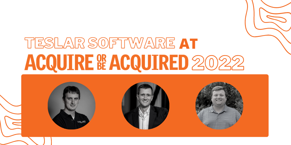 Teslar Software at Acquire or Be Acquired 2022